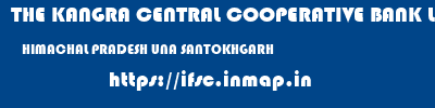 THE KANGRA CENTRAL COOPERATIVE BANK LIMITED  HIMACHAL PRADESH UNA SANTOKHGARH   ifsc code